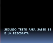 Quando Uma Pessoa e Considerada Psicopata (7)