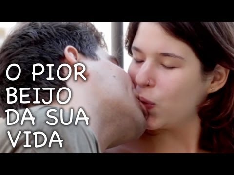 O Pior Beijo Da Sua Vida